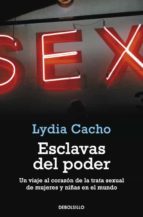 Esclavas Del Poder: Un Viaje Al Corazon De La Trata Sexual De Muj Eres Y Niñas En El Nuevo Mundo PDF