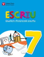 Escriu. 4º Primaria Quadern D Expressió Escrita 7. Valencia