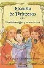 Escuela De Princesas: Cuatro Amigas Y Una Corona PDF