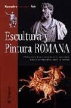 Escultura Y Pintura Romana: Origenes Y Evolucion De Dos Artes Que Roma Expandio Por Todo El Mundo