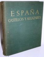 España. Castillos Y Alcázares PDF