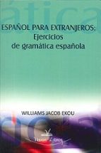 Español Para Extranjeros: Ejercicios De Gramatica Española