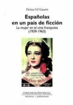 Españolas En Un País De Ficción. La Mujer En El Cine Franquista