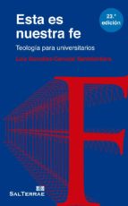 Esta Es Nuestra Fe : Teologia Para Universitarios PDF