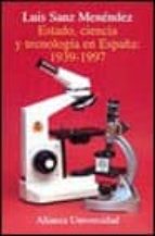 Estado, Ciencia Y Tecnologia En España, 1939-1997