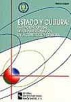 Estado Y Cultura: La Funcion Cultural De Los Poderes Publicos En La Constitucion Española