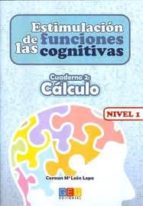 Estimulacion De Las Funciones Cognitivas: Cuaderno 2: Calculo. Ni Vel 1