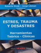 Estres, Trauma Y Desastres. Herramientas Teorico-clinicas PDF
