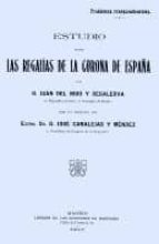 Estudio Sobre Las Regalias De La Corona De España