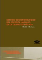 Estudio Sociofonologico Del Español Hablado En La Ciudad De Malag A