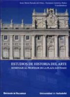Estudios De Historia Del Arte. Homenaje Al Profesor De La Plaza S Antiago