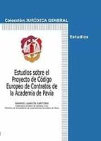 Estudios Sobre El Proyecto De Codigo Europeo De Contratos De La A Cademia De Pavia
