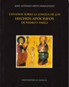Estudios Sobre La Lengua De Los Hechos Apocrifos De Pedro Y Pablo PDF