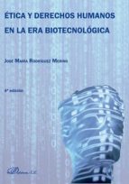 Ética Y Derechos Humanos En La Era De La Biotecnologia