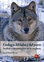 Etologia Del Lobo Y Del Perro: Analisis E Interpretacion De Su Co Nducta