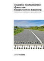 Evaluacion De Impacto Ambiental De Infraestructuras: Redaccion Y Tramitacion De Documentos PDF
