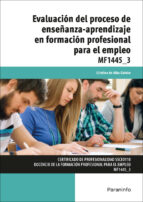 Evaluacion Del Proceso De Enseñanza-aprendizaje En Formacion Profesional Para El Empleo Mf1445_3