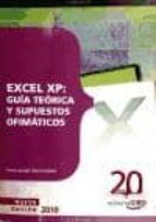 Excel Xp: Guia Teorica Y Supuestos Ofimaticos