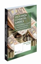 Excelencia Comercial Juridica. Como Multiplicar La Cartera De Cli Entes En Asesorias Y Despachos Juridicos.