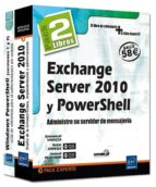 Exchange Server 2010 Y Powershell : Administre Su Servidor De Mensajeria. Libro De Referencia + Libro Expert It