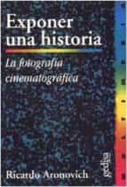Exponer Una Historia: La Fotografia Cinematografica