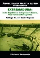 Extremadura: De La Republica A La España De Franco. Una Vision Hi Storiografica PDF