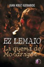 Ez Lemaio: La Quema De Mondragon
