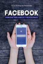 Facebook: Visibilidad Para Marcas Y Profesionales