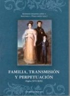 Familia, Transmision Y Perpetuacion PDF