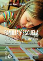 Familia Y Escuela: Escuela Y Familia: Guia Para Padres Y Docentes Nos Entendamos