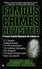 Famous Crimes Revisited: A Forensic Scientist Reexamines The Evid Ence On PDF