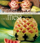 Fantasia En La Cocina Y En La Mesa PDF