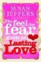 Feel The Fear Guide To... Lasting Love, The