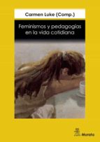 Feminismos Y Pedagogias En La Vida Cotidiana PDF