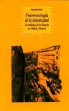Fenomenologia De La Historicidad: El Problema De La Historia En D Ilthey Y Husserl