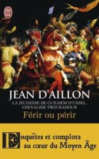 Ferir Ou Périr : La Jeunesse De Guilhem D Ussel, Chevalier Troubadour PDF