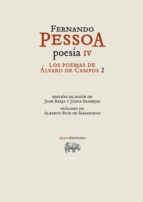 Fernando Pessoa Poesia Iv: Los Poemas De Alvaro De Campos 2