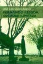 Fernando Pessoa: Sociedad Ilimitada