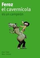Feroz El Cavernicola Es Un Campeon