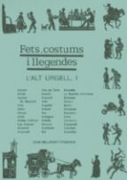 Fets, Costums I Llegendes: L´alt Urgell I PDF