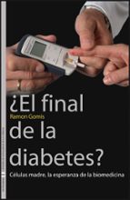 Final De La Diabetes: Celulas Madre La Esperanza De La Biomedicin A PDF