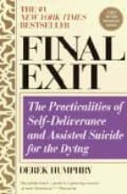 Final Exit: The Practicalities Of Self-deliverance And Assisted S Uicide For The Dying