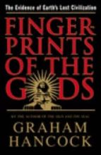 Fingerprints Of The Gods: The Evidence Of Earth S Lost Civilizati On