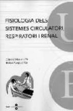 Fisiologia Dels Sistemes Circulatori, Respiratori I Renal: Lliçon S I Exercicis, 2005