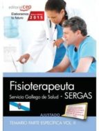 Fisioterapeuta. Servicio Gallego De Salud . Temario Parte Específica Vol.ii