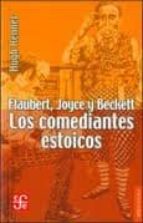 Flaubert, Joyce Y Beckett: Los Comediantes Estoicos