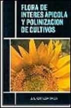 Flora De Interes Apicola Y Polinizacion De Cultivos PDF