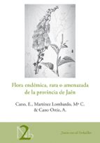 Flora Endemica, Rara O Amenazada De La Provincia De Jaen PDF