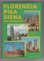 Florencia, Pisa, Siena, San Gimignano PDF