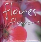 Flores = Flowers
